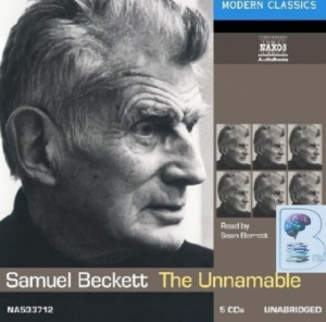 The Unnamable written by Samuel Beckett performed by Sean Barrett on CD (Unabridged)